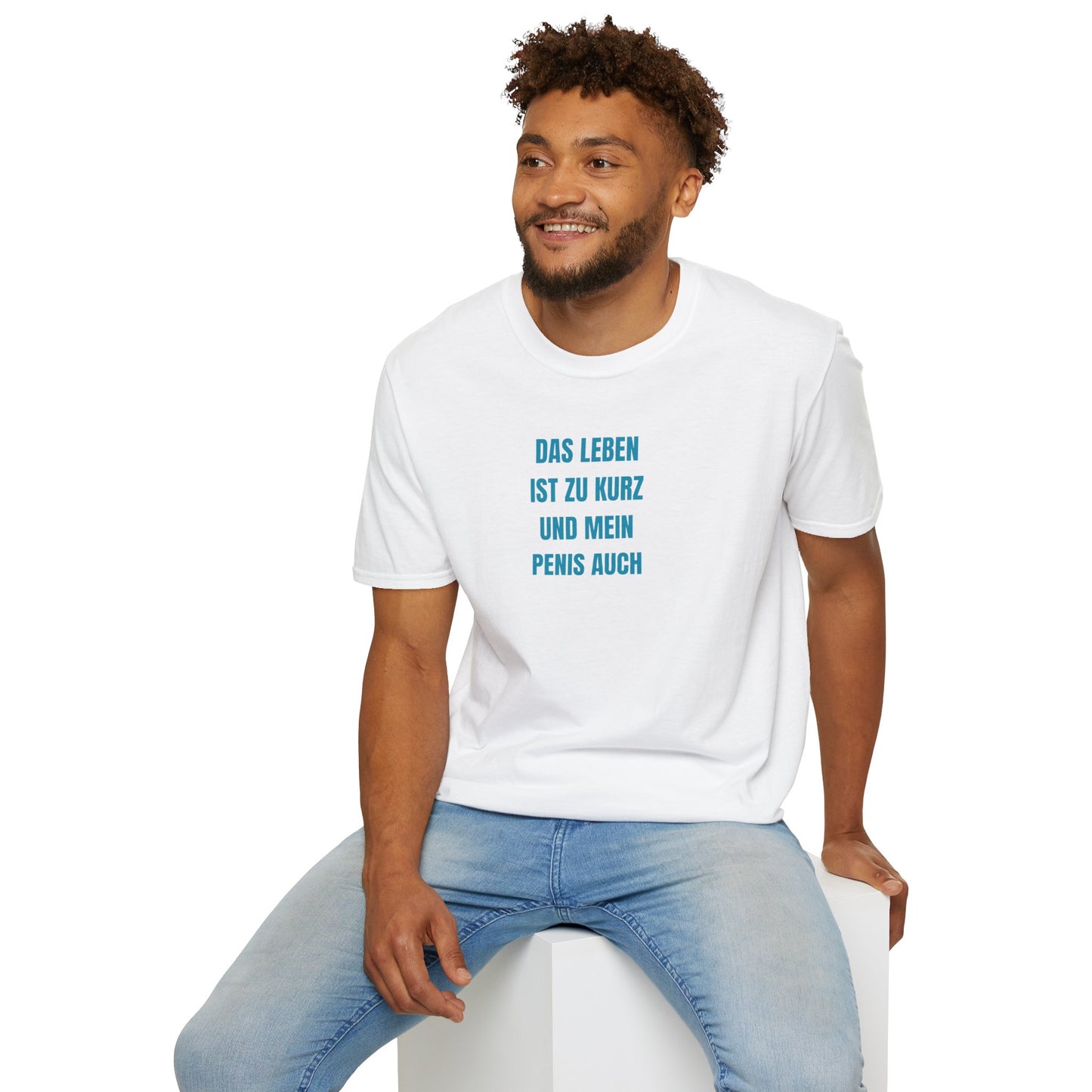 Produktbild "DAS LEBEN IST ZU KURZ UND MEIN PENIS AUCH" T-Shirt Unisex weiss