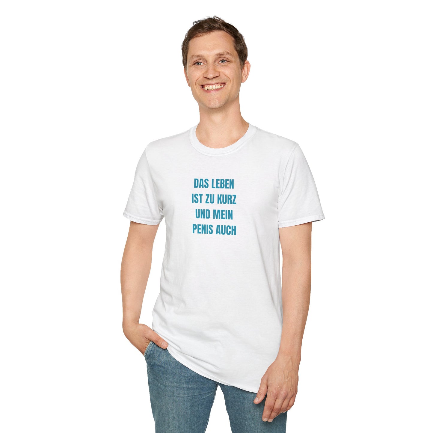 Produktbild "DAS LEBEN IST ZU KURZ UND MEIN PENIS AUCH" T-Shirt Unisex weiss