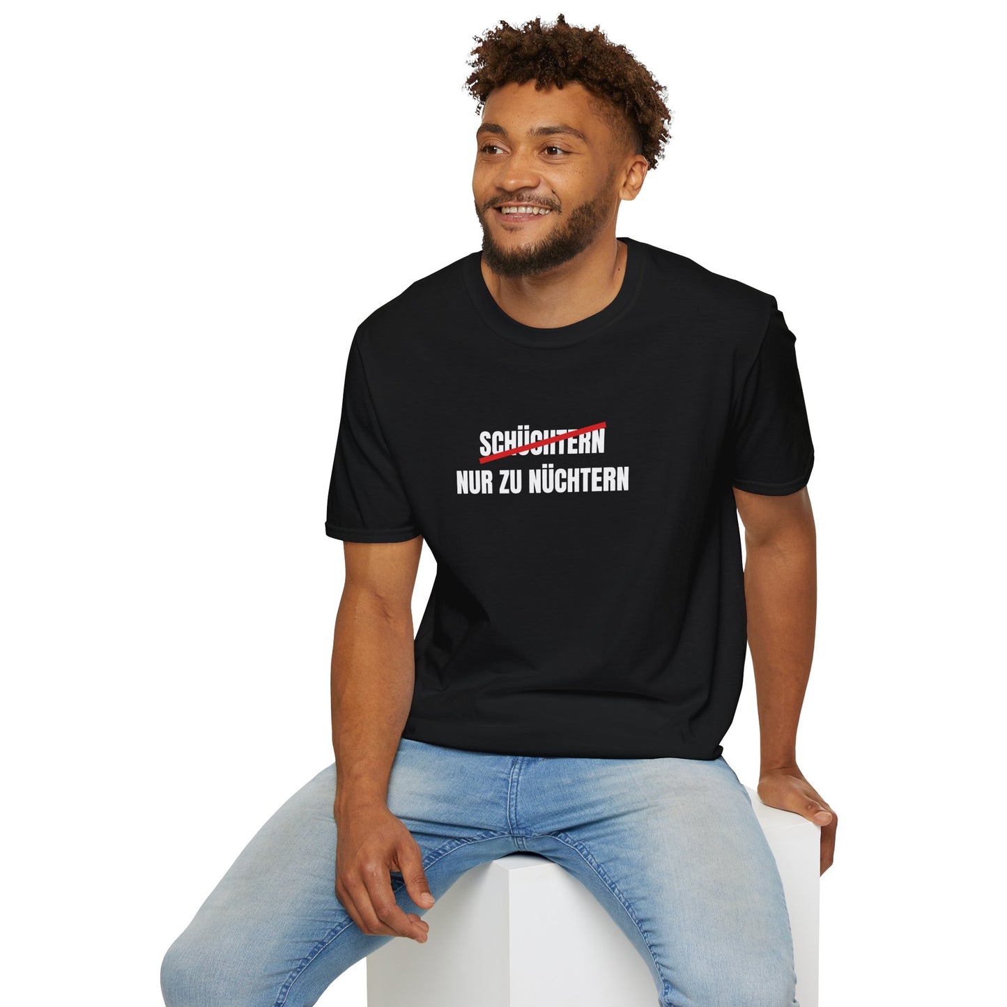 Produktbild "SCHÜCHTERN NUR ZU NÜCHTERN" T-Shirt Unisex schwarz