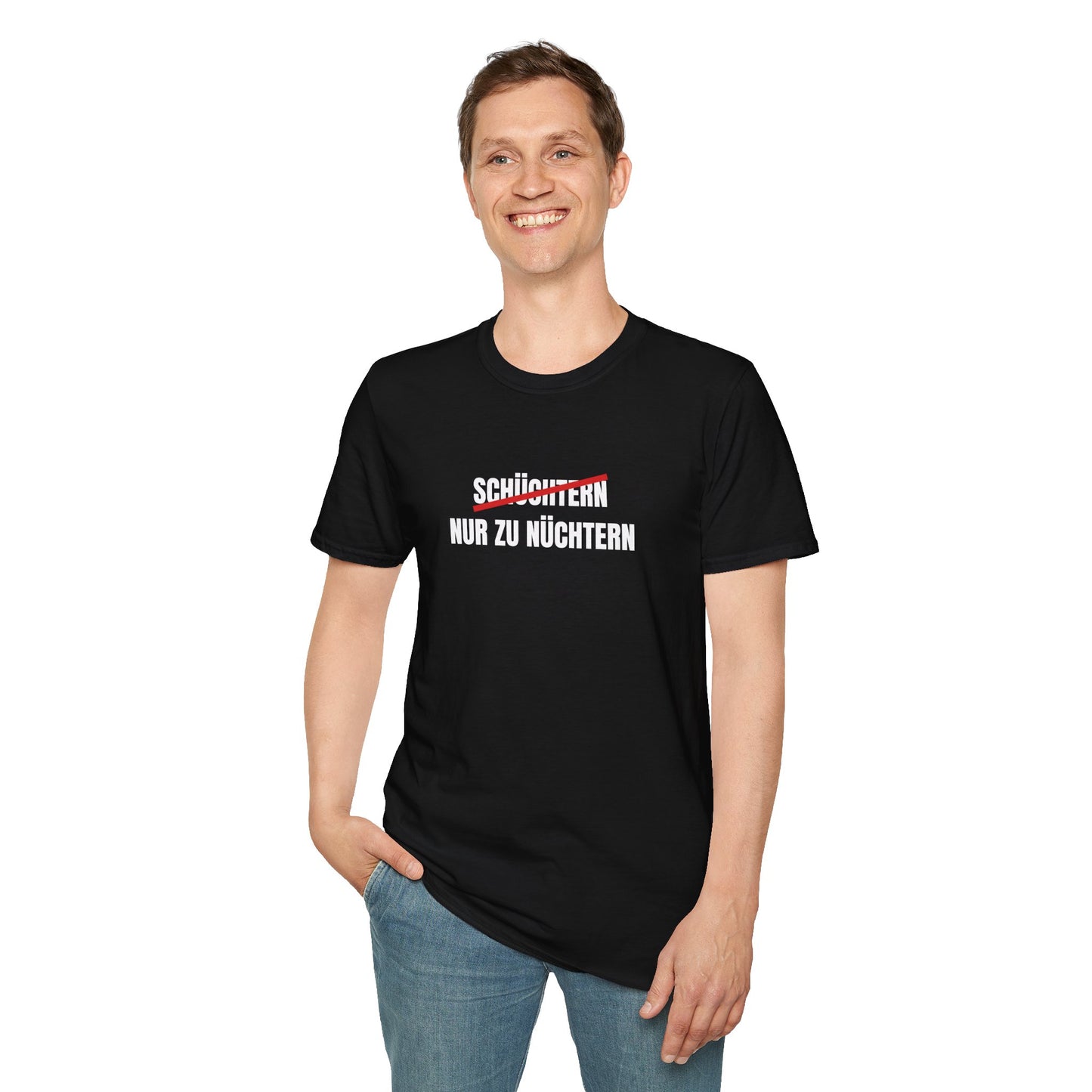 Produktbild "SCHÜCHTERN NUR ZU NÜCHTERN" T-Shirt Unisex schwarz