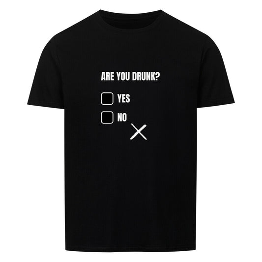 Produktbild "ARE YOU DRUNK" T-Shirt Unisex schwarz