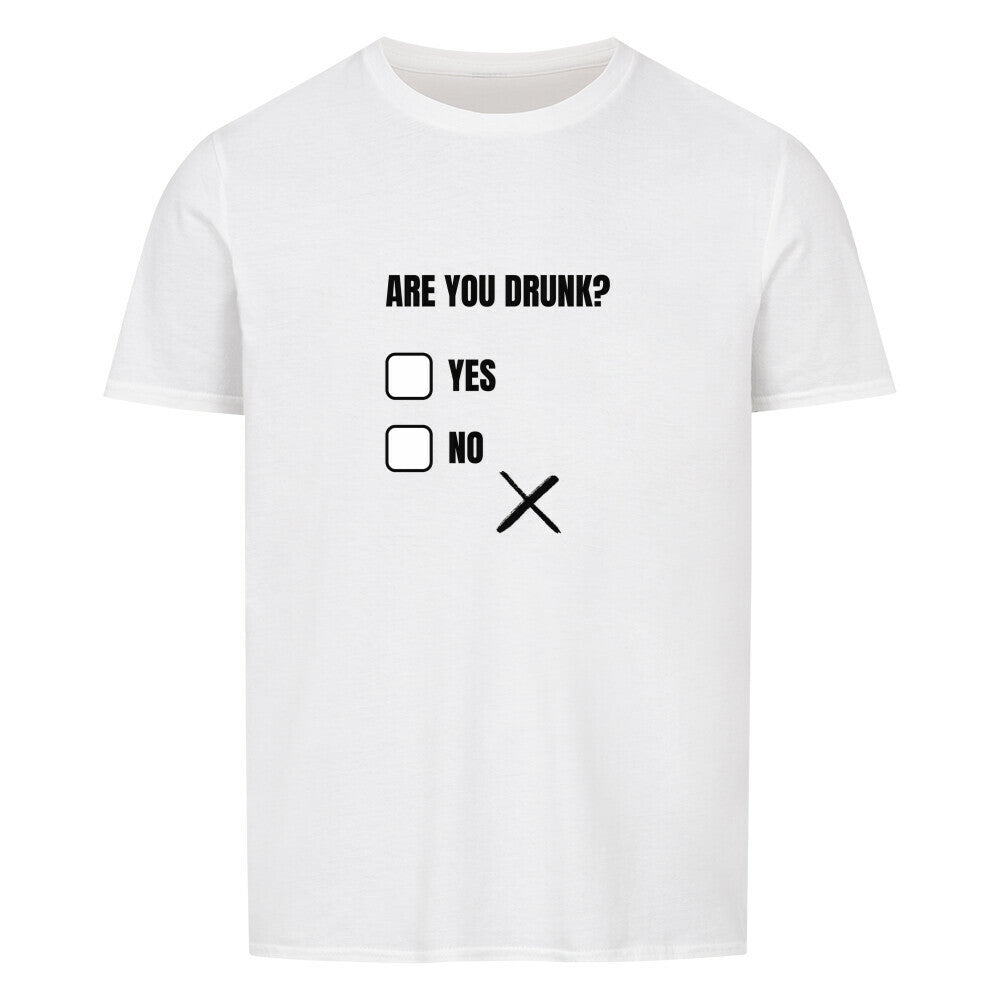 Produktbild "ARE YOU DRUNK" T-Shirt Unisex weiss