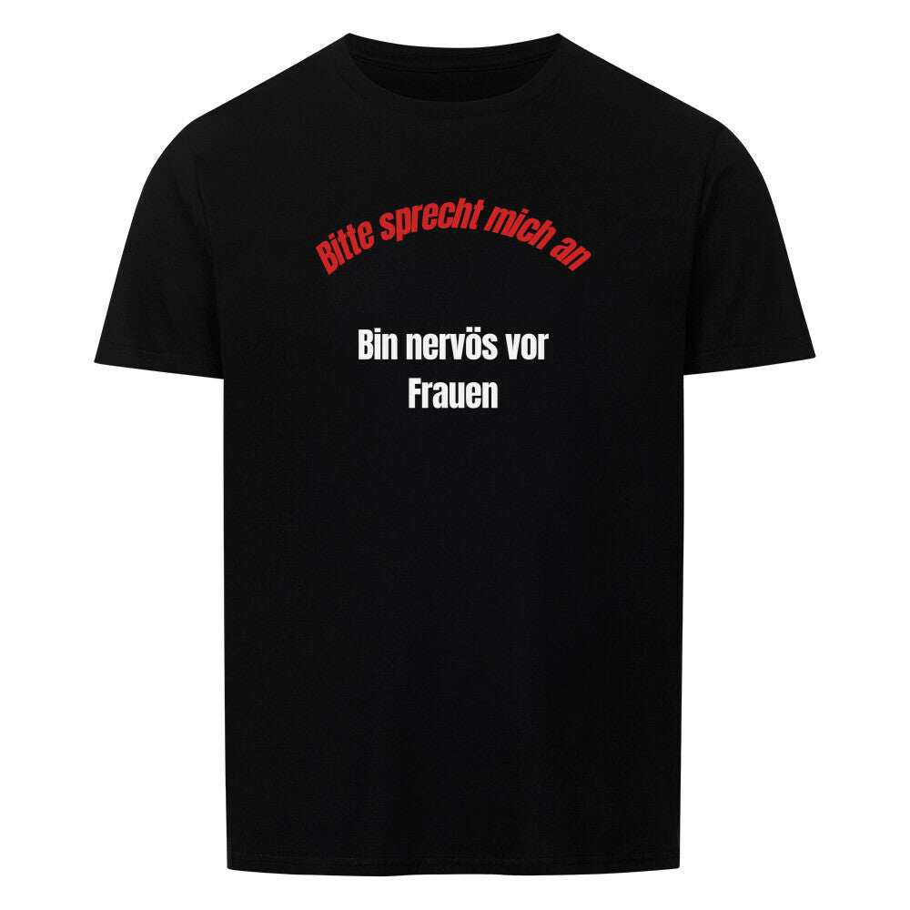 Produktbild "BITTE SPRECHT MICH AN BIN NERVÖS VOR FRAUEN" T-Shirt Unisex schwarz