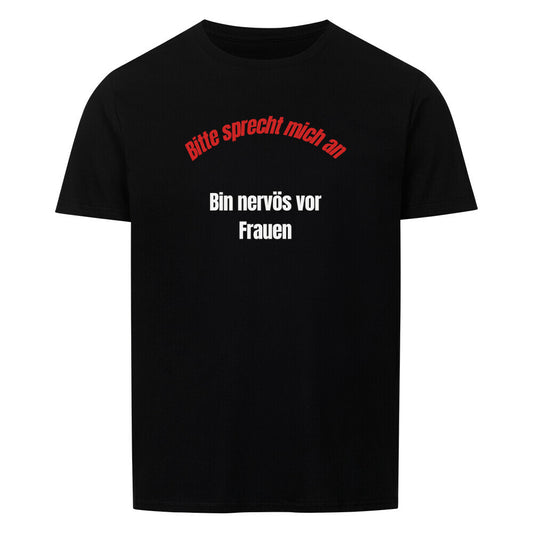 Produktbild "BITTE SPRECHT MICH AN BIN NERVÖS VOR FRAUEN" T-Shirt Unisex schwarz