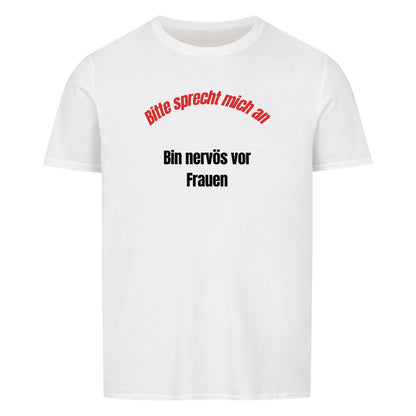 Produktbild "BITTE SPRECHT MICH AN BIN NERVÖS VOR FRAUEN" T-Shirt Unisex weiss