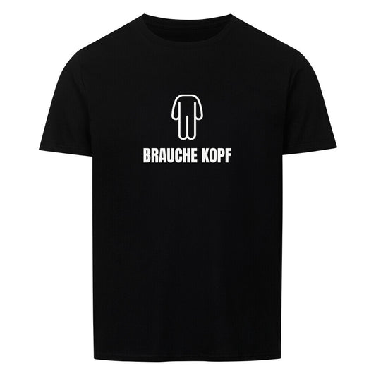 Produktbild "BRAUCHE KOPF" T-Shirt Unisex schwarz