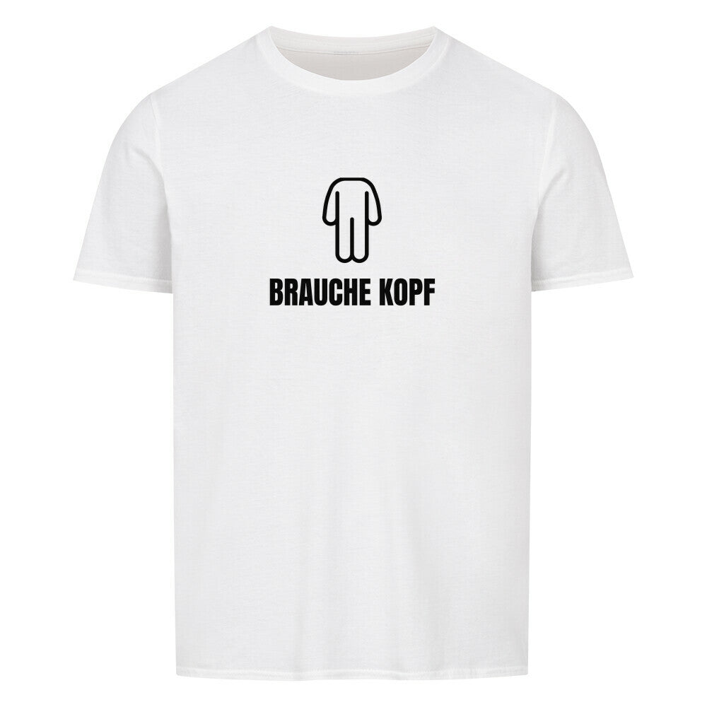 Produktbild "BRAUCHE KOPF" T-Shirt Unisex weiss
