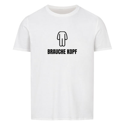 Produktbild "BRAUCHE KOPF" T-Shirt Unisex weiss