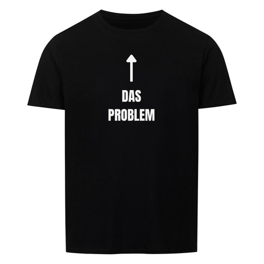 Produktbild "DAS PROBLEM" T-Shirt Unisex schwarz
