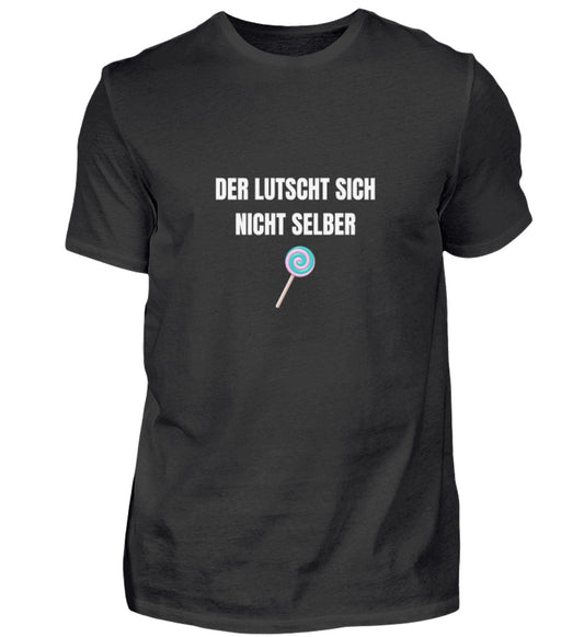 Produktbild "DER LUTSCHT SICH NICHT SELBER" T-Shirt Unisex schwarz