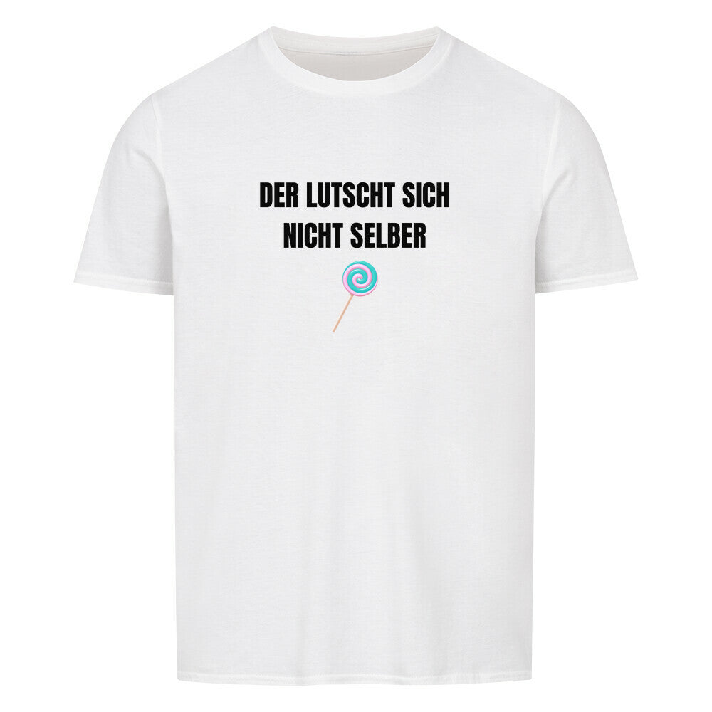 Produktbild "DER LUTSCHT SICH NICHT SELBER" T-Shirt Unisex weiss