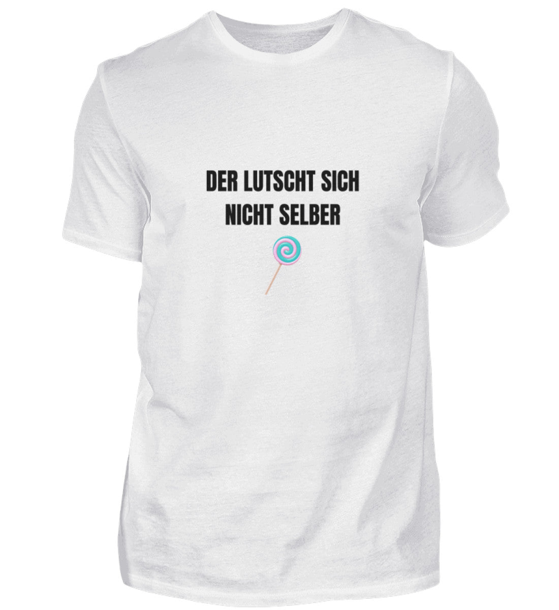Produktbild "DER LUTSCHT SICH NICHT SELBER" T-Shirt Unisex weiss