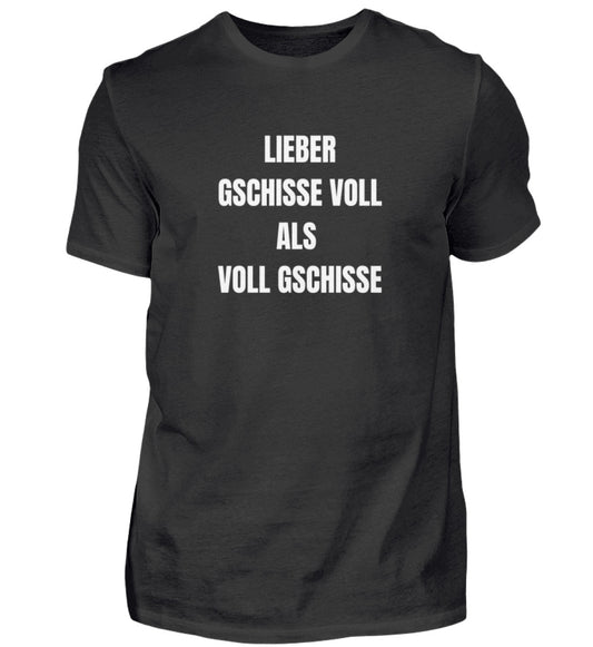 Produktbild "LIEBER GSCHISSE VOLL ALS VOLL GSCHISSE" T-Shirt Unisex schwarz
