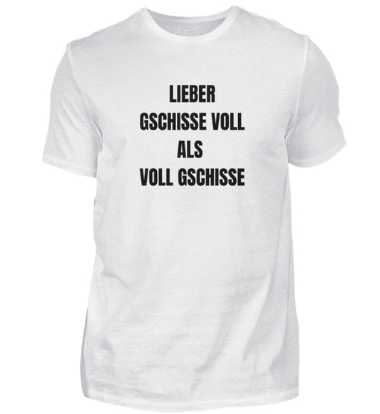 White-3Produktbild "LIEBER GSCHISSE VOLL ALS VOLL GSCHISSE" T-Shirt Unisex weiss