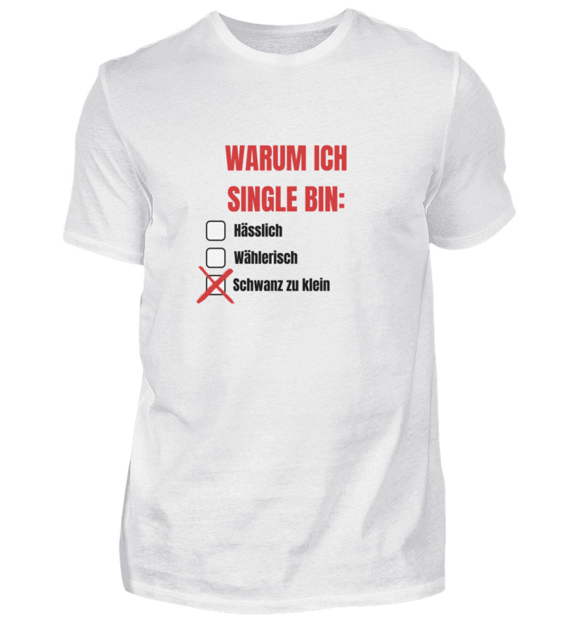 Produktbild "WARUM ICH SINGLE BIN V2" T-Shirt Unisex weiss